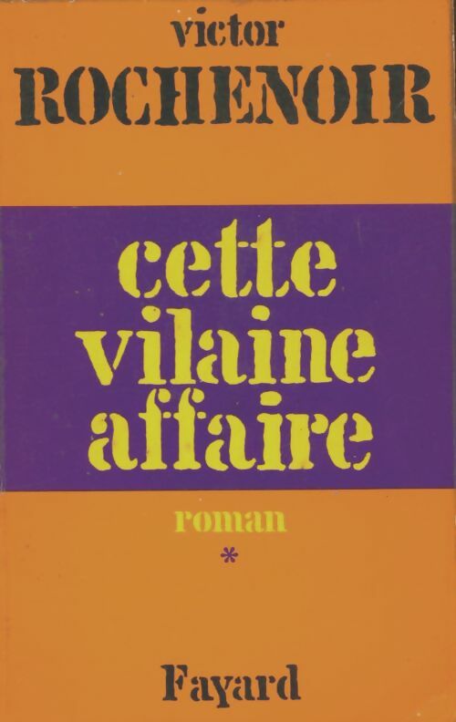 Livrenpoche : Cette vilaine affaire Tome I : La toile d'araignee - Victor Rochenoir - Livre