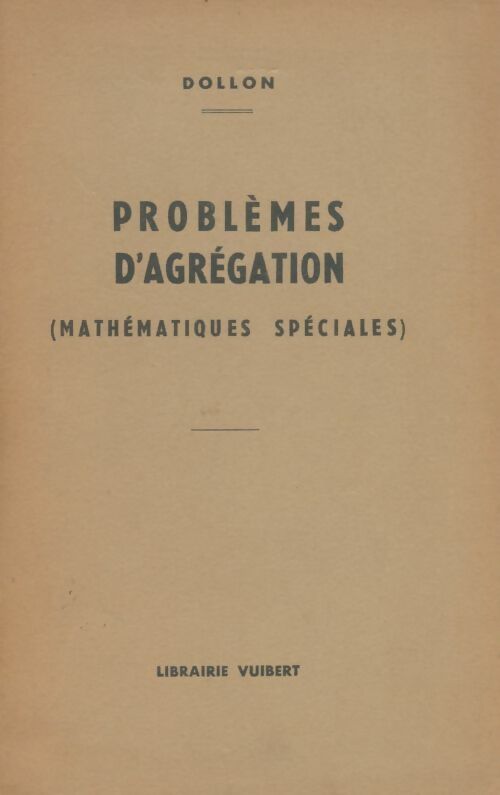 Mathématiques spéciales : Problèmes d'agrégation - Jack Dillon -  Vuibert GF - Livre