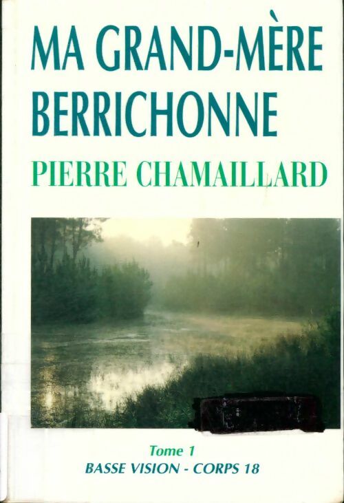 Livrenpoche : Ma grand-mère bérichonne Tome I - Pierre Chamaillard - Livre