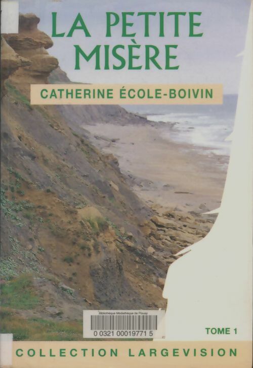 Livrenpoche : La petite misère Tome I - Catherine Ecole-Boivin - Livre