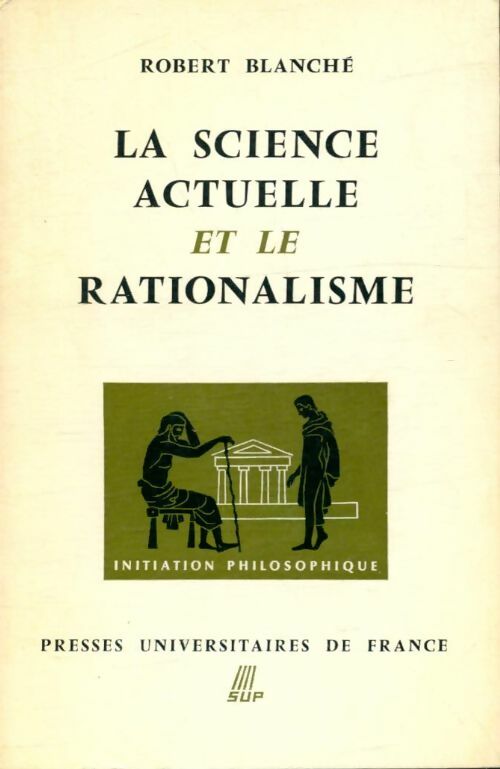 Livrenpoche : La science actuelle et le rationalisme - Robert Blanché - Livre