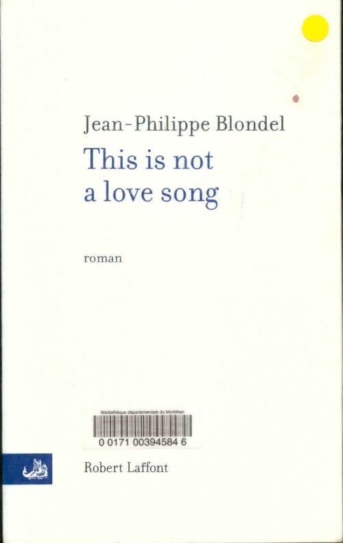 Livrenpoche : This is not a love song - Jean-Philippe Blondel - Livre