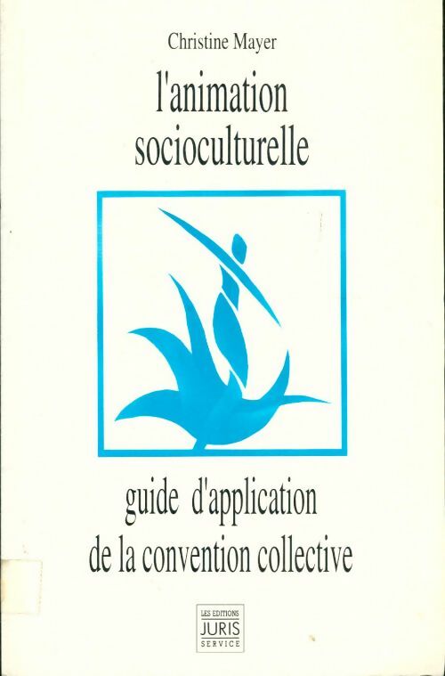 Livrenpoche : L'animation socioculturelle : Guide d'application de la convention collective - Christine Mayer - Livre