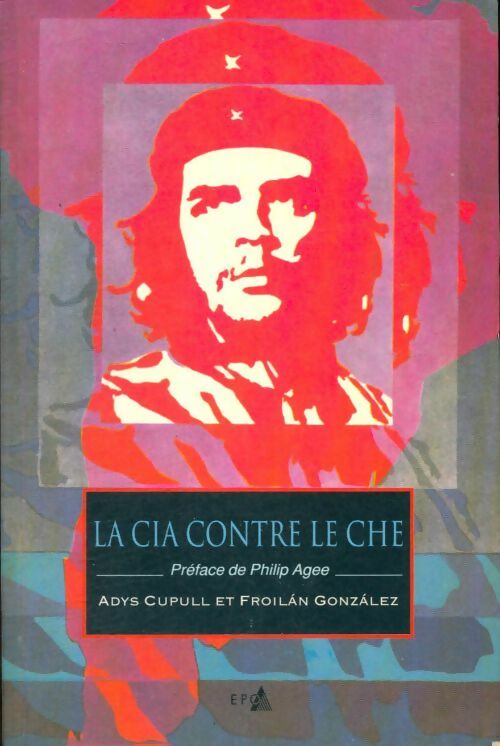 Livrenpoche : La cia contre le che - Cupull - Livre