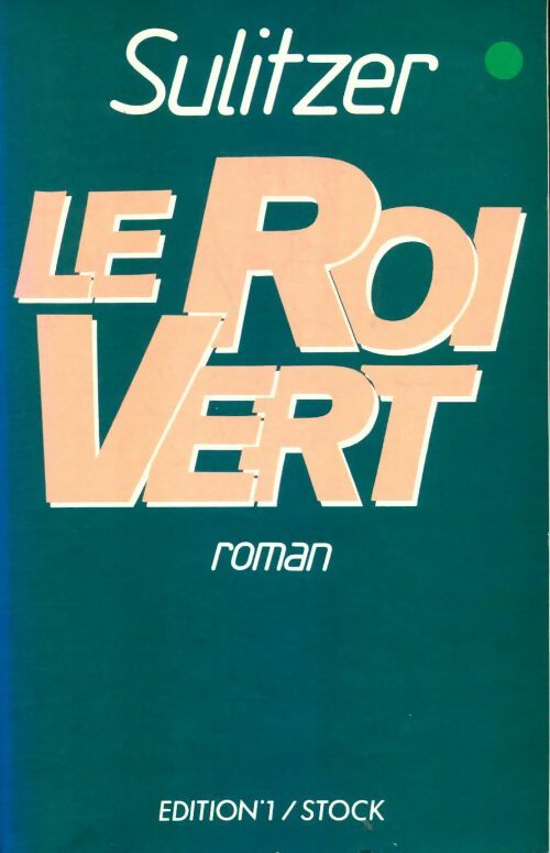 Le roi vert - Paul-Loup Sulitzer - Livre