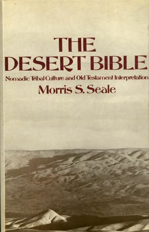 Livrenpoche : The desert Bible - Morris S Seale - Livre