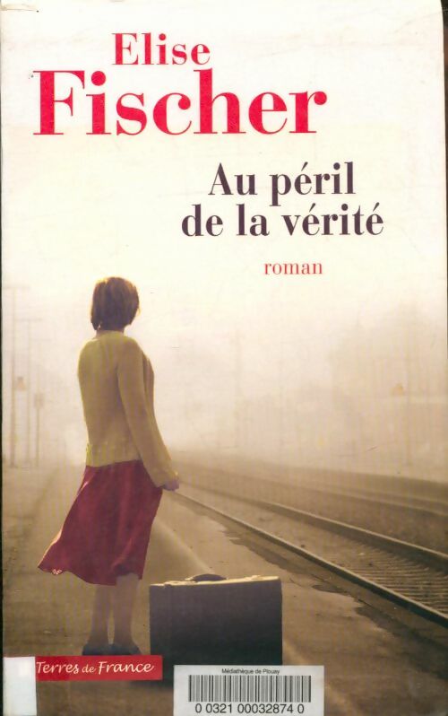 Livrenpoche : Au péril de la vérité - Elise Fischer - Livre