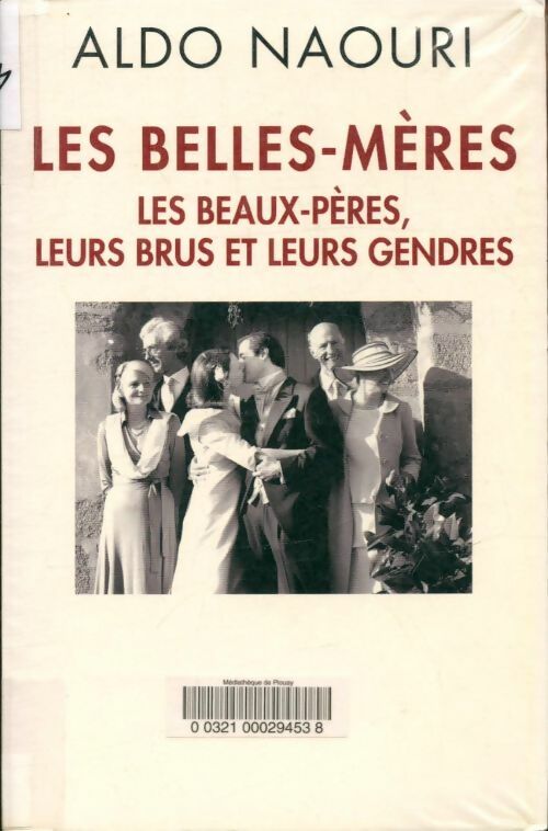 Livrenpoche : Les belles-mères. Les beaux-pères, leurs brus et leurs gendres - Aldo Naouri - Livre
