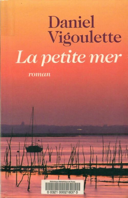 Livrenpoche : La petite mer - Daniel Vigoulette - Livre