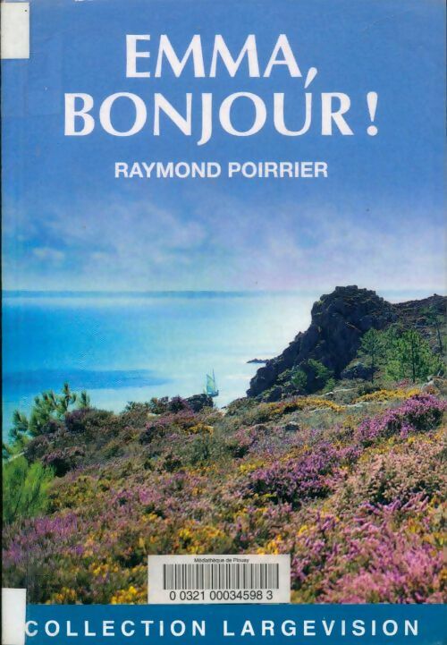 Livrenpoche : Emma, bonjour - Raymond Poirrier - Livre