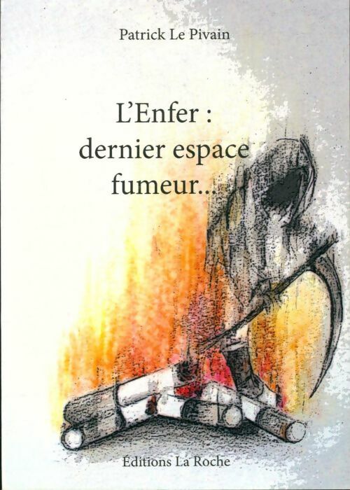 Livrenpoche : L'enfer : Dernier espace fumeur - Patrick Le Pivain - Livre