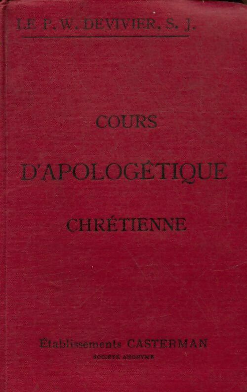 Livrenpoche : Cours d'apologétique chrétienne - P.W Devivier - Livre