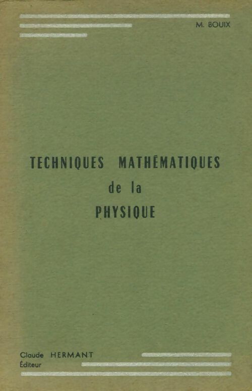 Livrenpoche : Techniques mathématiques de la physique - M Bouix - Livre