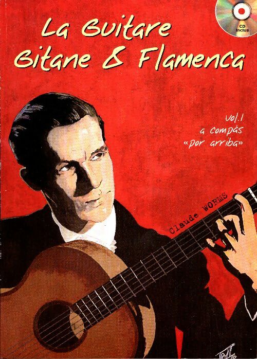 Livrenpoche : La guitare gitane & flamenca . 1 livre + 1 CD - Claude Worms - Livre