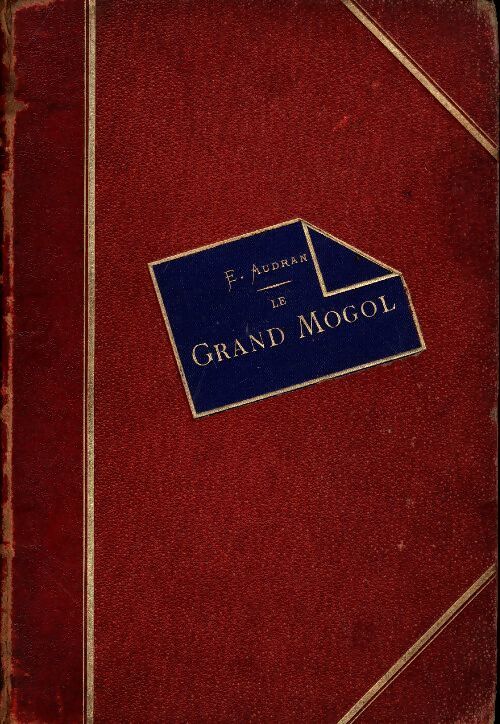 Livrenpoche : Le grand mogol. Opéra-Bouffe en 3 actes - Chivot - Livre