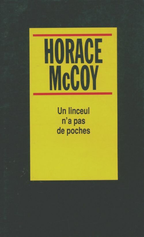 Livrenpoche : Un linceul n'a pas de poches - Horace McCoy - Livre