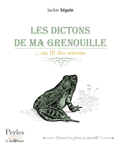 Livrenpoche : Les dictons de ma grenouille - Jackie Séguin - Livre