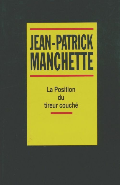 La position du tireur couché - Jean-Patrick Manchette - Livre