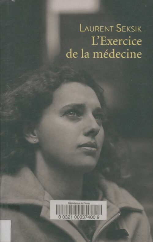 Livrenpoche : L'exercice de la médecine - Laurent Seksik - Livre