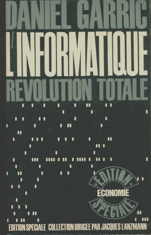 Livrenpoche : L'informatique, révolution totale - Daniel Garric - Livre