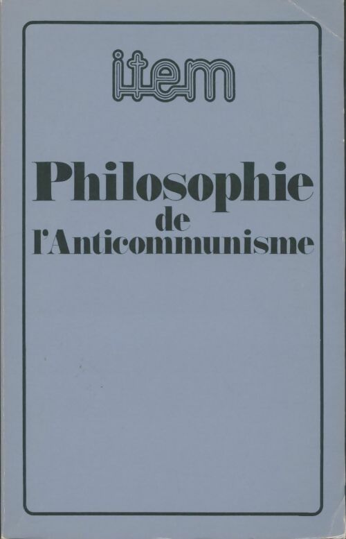 Livrenpoche : Philosophie de l'anticommunisme - Collectif - Livre