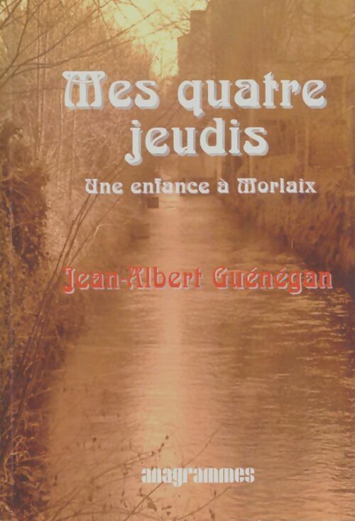 Livrenpoche : Mes quatre jeudis : Une enfance à morlaix - Jean-Albert Guénégan - Livre