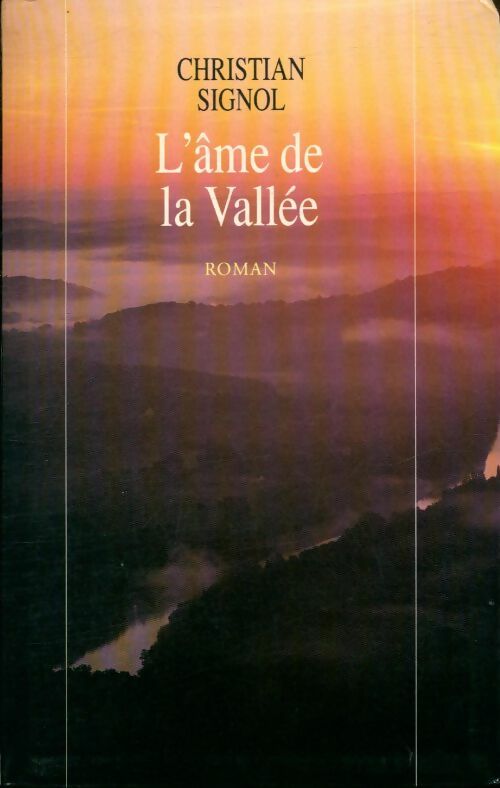 Livrenpoche : La rivière Espérance Tome III : L'âme de la vallée - Christian Signol - Livre