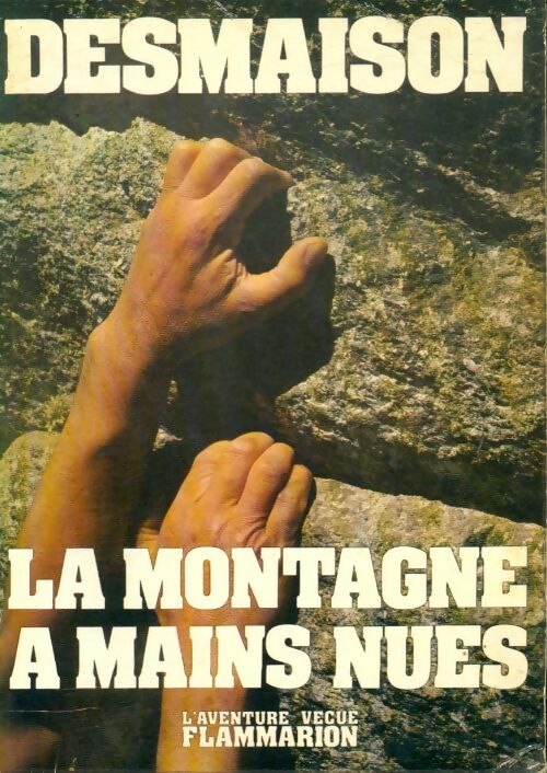Livrenpoche : La montagne à mains nues - René Desmaison - Livre