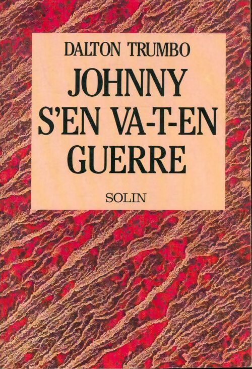 Livrenpoche : Johnny s'en va-t-en guerre - Dalton Trumbo - Livre