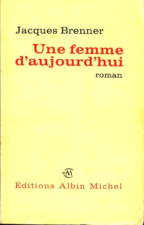Livrenpoche : Une femme d'aujourd'hui - Brenner Jacques - Livre