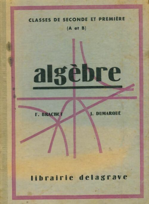 Livrenpoche : Algèbre Seconde et Première A et B - F. Brachet - Livre