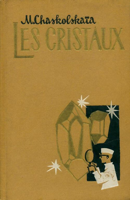 Livrenpoche : Les cristaux - M Chaskolskaïa - Livre