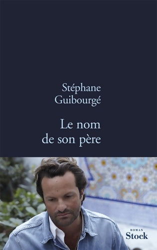 Livrenpoche : Le nom de son père - Stéphane Guibourgé - Livre