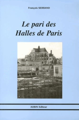 Livrenpoche : Le pari des halles de Paris - François Serrand - Livre