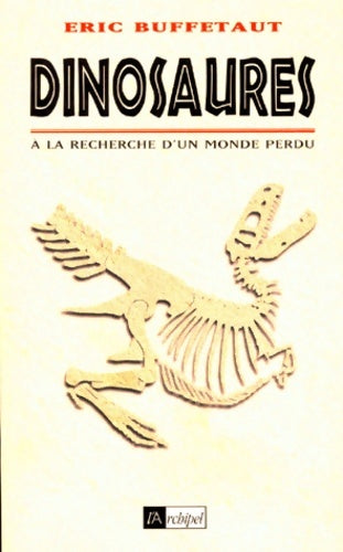 Livrenpoche : Dinosaures à la recherche d'un monde perdu - Philippe De Saint-robert - Livre