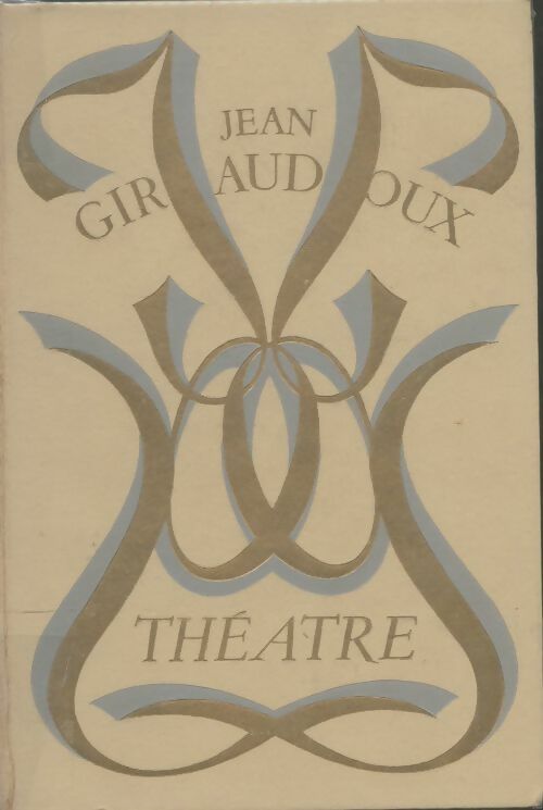 Livrenpoche : Théâtre complet Tome I - Jean Giraudoux - Livre