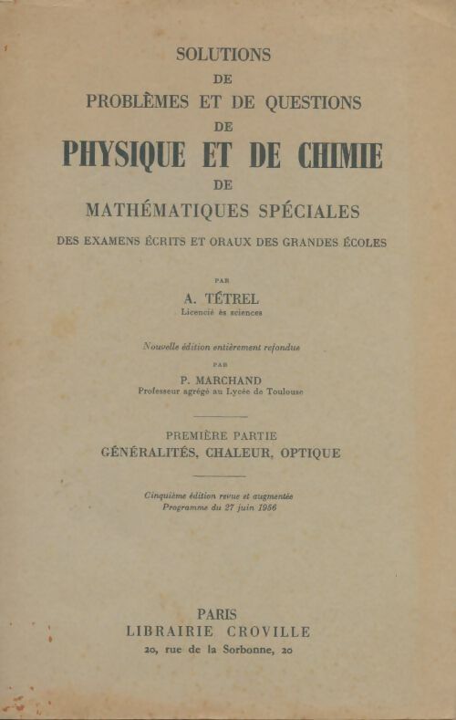 Livrenpoche : Solutions de problèmes et de questions de physique et de chimie de mathématiques spéciales Tome I - A Tétrel - Livre