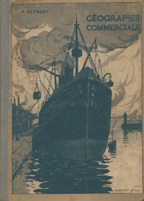Livrenpoche : Manuel de géographie commerciale - Pierre Clerget - Livre