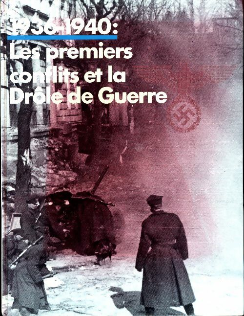 Livrenpoche : 1936-1940 : les premiers conflits et la drôle de guerre - Collectif - Livre