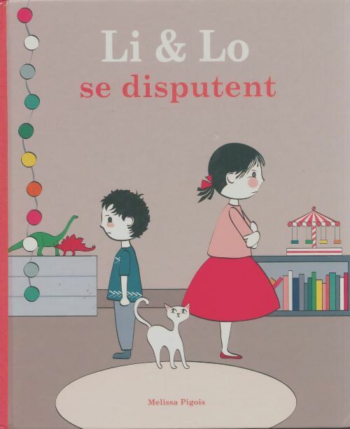 Livrenpoche : Li & Lo se disputent - Melissa Pigois - Livre