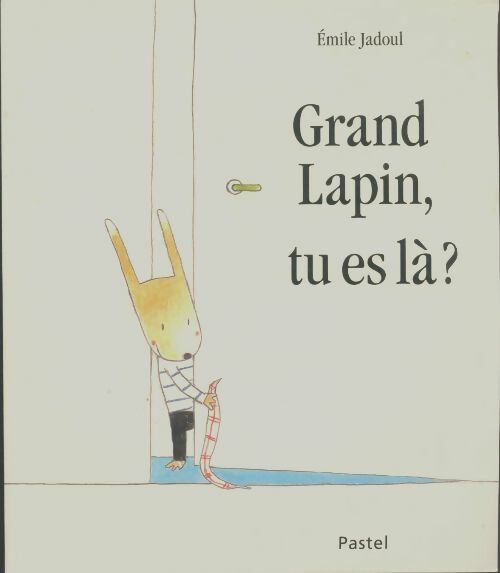 Livrenpoche : Grand lapin, tu es là? - Emile Jadoul - Livre