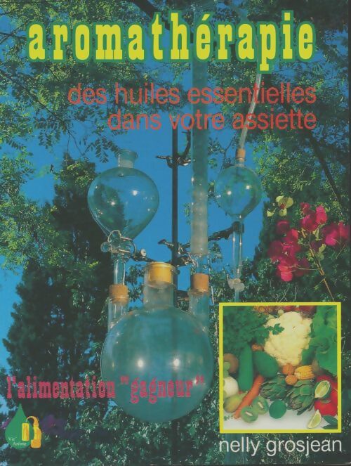 Livrenpoche : Aromathérapie l'alimentation gagneur - Nelly Grosjean - Livre