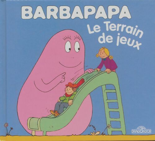 Livrenpoche : Barbapapa : Le terrain de jeux - Annette Tison - Livre