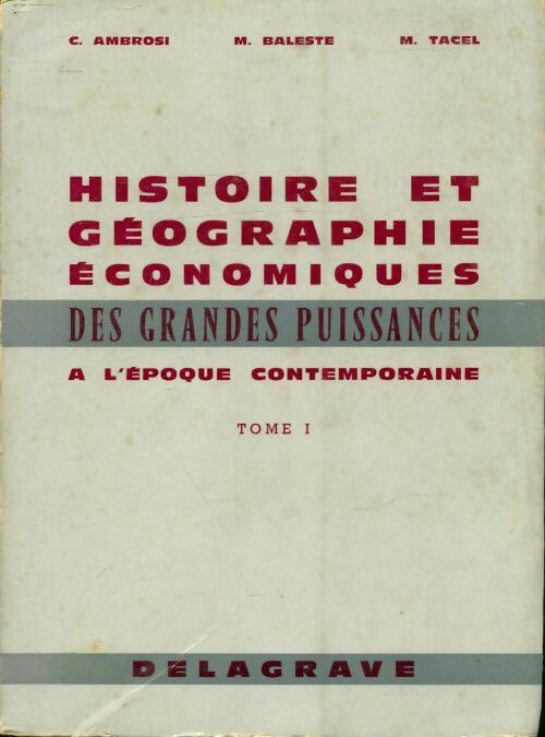 Livrenpoche : Histoire et géographie économiques des grandes puissances à l'époque contemporaine Tome I - Collectif - Livre