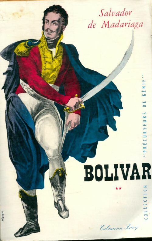 Livrenpoche : Bolivar Tome II - Salvador De Madariaga - Livre
