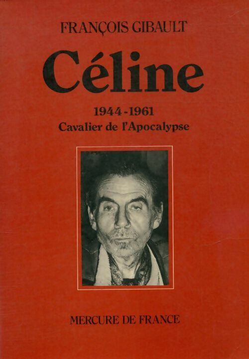 Livrenpoche : Céline 1944-1961 cavalier de l'apocalypse - François Gibault - Livre