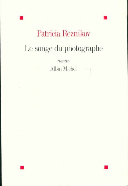 Livrenpoche : Le songe du photographe - Patricia Reznikov - Livre