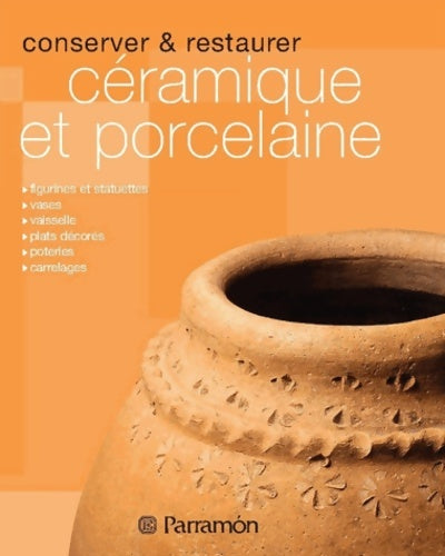 Livrenpoche : Conserver et restaurer céramique et porcelaine - Eva Pascual - Livre