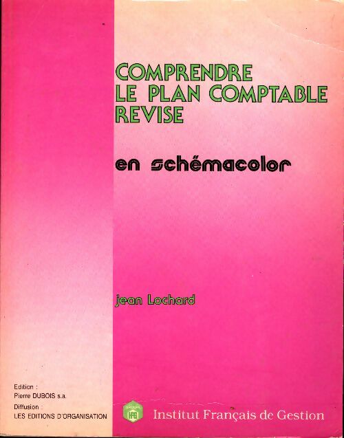 Livrenpoche : Comprendre le plan comptable révisé en schémacolor - Jean Lochard - Livre