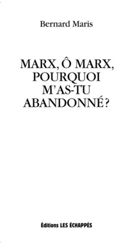 Livrenpoche : Marx ô marx pourquoi m'as-tu abandonné? - Bernard Maris - Livre